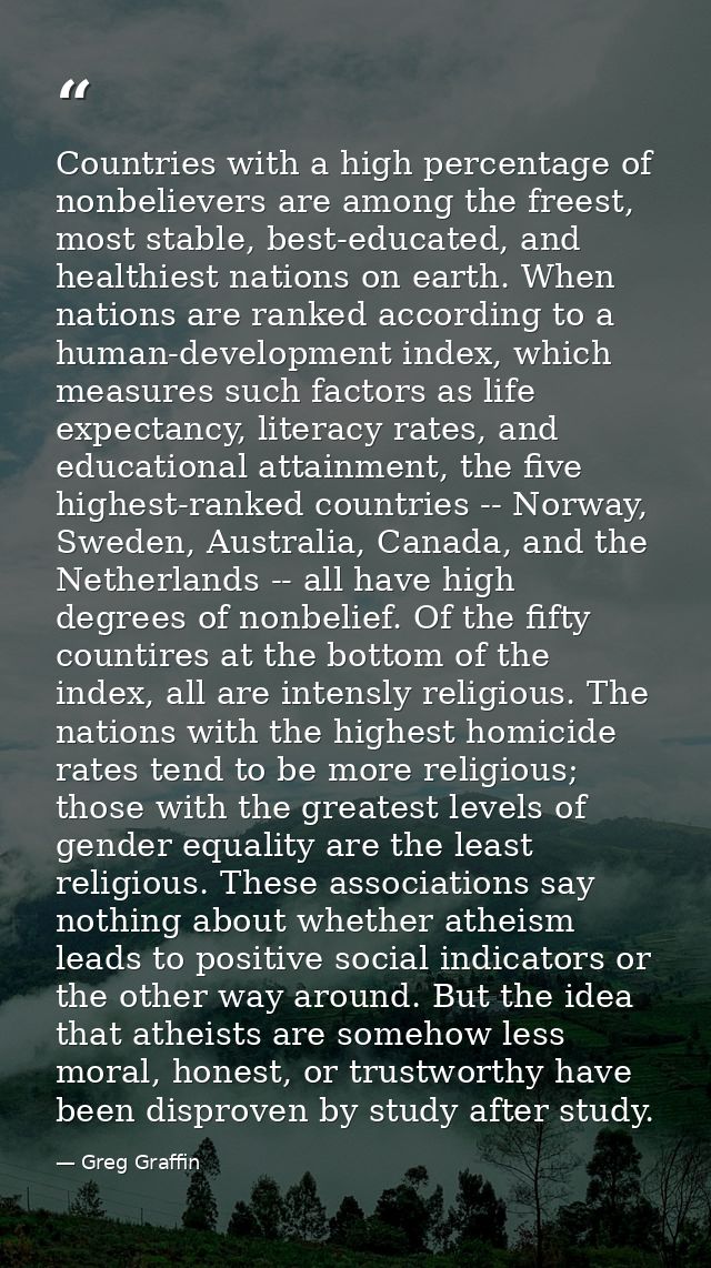 Countries with a high percentage of nonbelievers are among the freest, most stable, best-educated, and healthiest nation — Greg Graffin