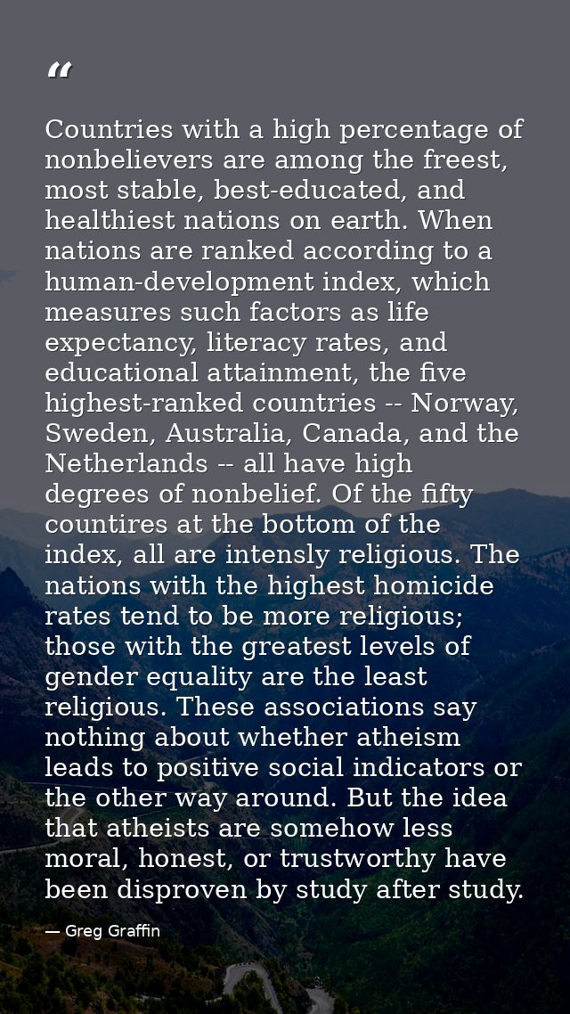 Countries with a high percentage of nonbelievers are among the freest, most stable, best-educated, and healthiest nation — Greg Graffin
