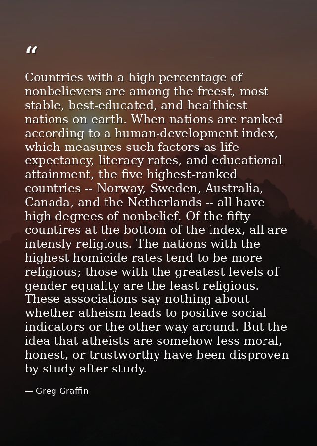Countries with a high percentage of nonbelievers are among the freest, most stable, best-educated, and healthiest nation — Greg Graffin