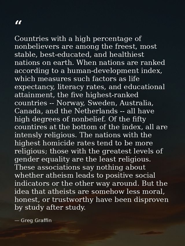 Countries with a high percentage of nonbelievers are among the freest, most stable, best-educated, and healthiest nation — Greg Graffin