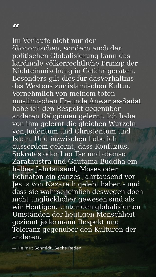 Im Verlaufe nicht nur der ökonomischen, sondern auch der politischen Globalisierung kann das kardinale völkerrechtliche  — Helmut Schmidt, Sechs Reden