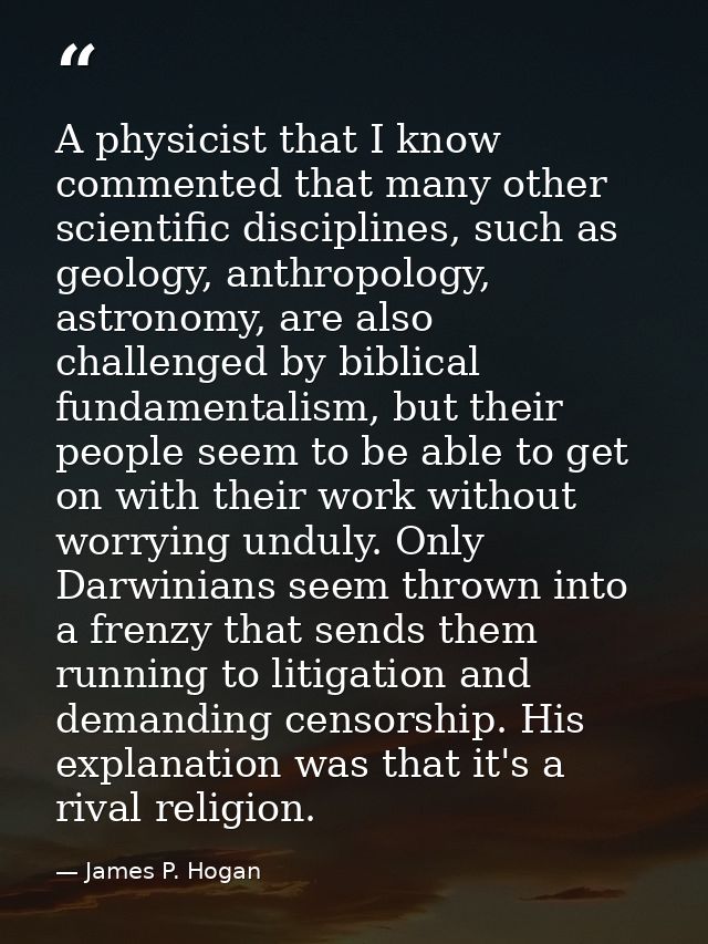 A physicist that I know commented that many other scientific disciplines, such as geology, anthropology, astronomy, are  — James P. Hogan