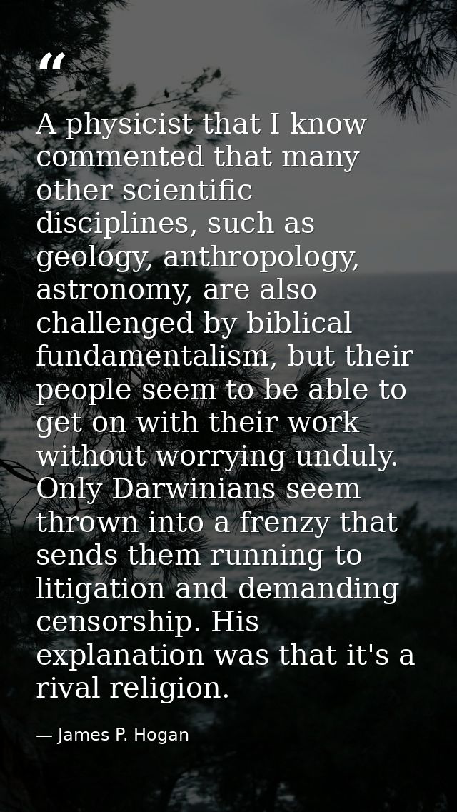 A physicist that I know commented that many other scientific disciplines, such as geology, anthropology, astronomy, are  — James P. Hogan