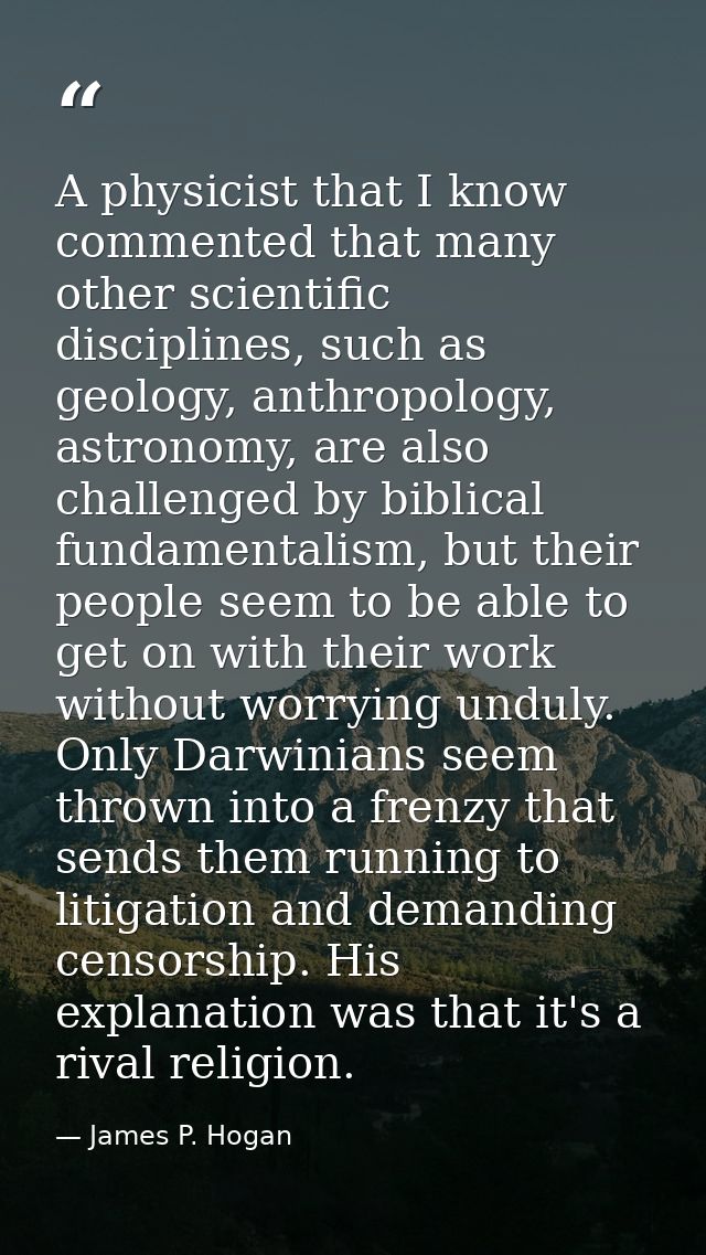 A physicist that I know commented that many other scientific disciplines, such as geology, anthropology, astronomy, are  — James P. Hogan