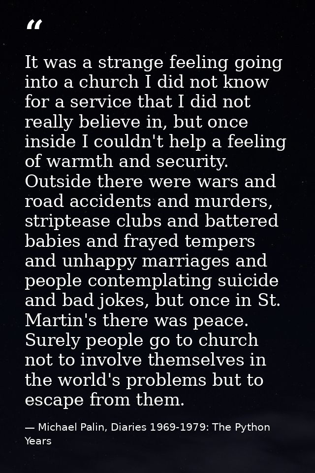 It was a strange feeling going into a church I did not know for a service that I did not really believe in, but once ins — Michael Palin, Diaries 1969-1979: The Python Years