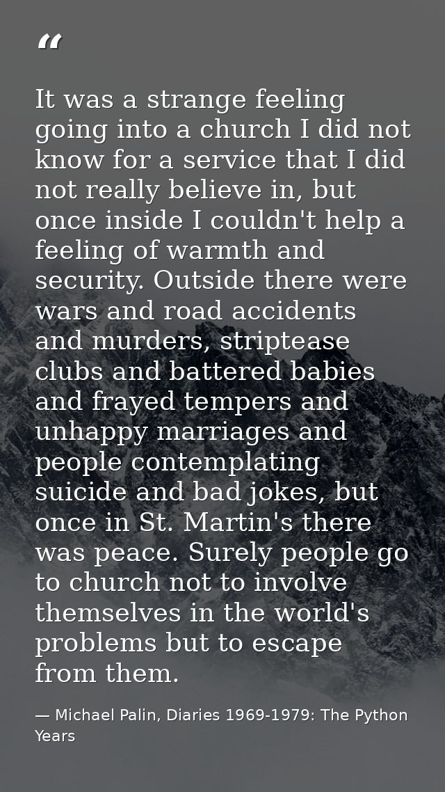 It was a strange feeling going into a church I did not know for a service that I did not really believe in, but once ins — Michael Palin, Diaries 1969-1979: The Python Years
