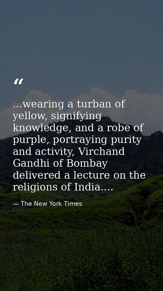 ...wearing a turban of yellow, signifying knowledge, and a robe of purple, portraying purity and activity, Virchand Gand — The New York Times