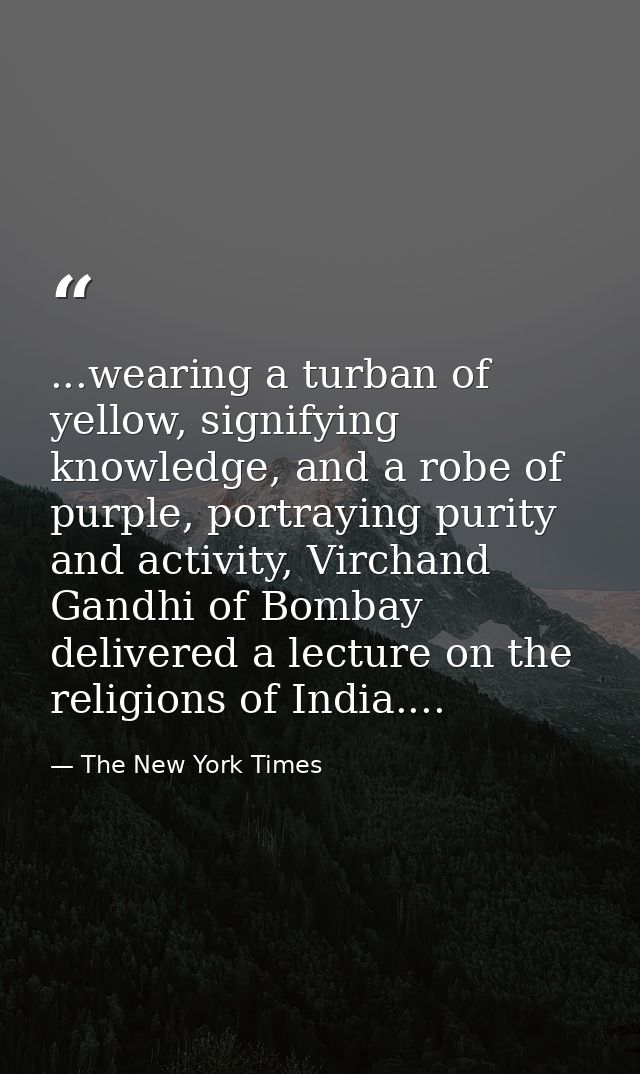 ...wearing a turban of yellow, signifying knowledge, and a robe of purple, portraying purity and activity, Virchand Gand — The New York Times
