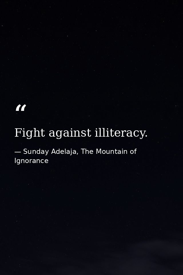 Fight against illiteracy. — Sunday Adelaja, The Mountain of Ignorance
