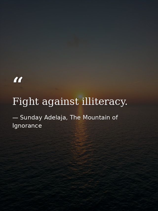 Fight against illiteracy. — Sunday Adelaja, The Mountain of Ignorance