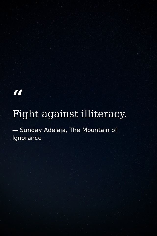 Fight against illiteracy. — Sunday Adelaja, The Mountain of Ignorance