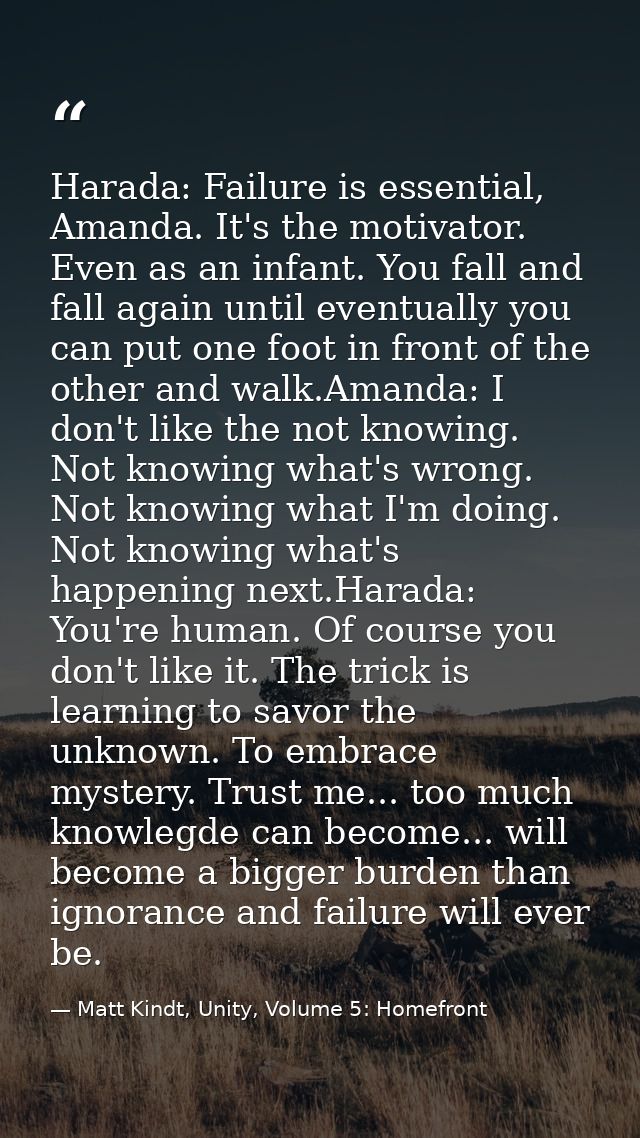 Harada: Failure is essential, Amanda. It's the motivator. Even as an infant. You fall and fall again until eventually yo — Matt Kindt, Unity, Volume 5: Homefront