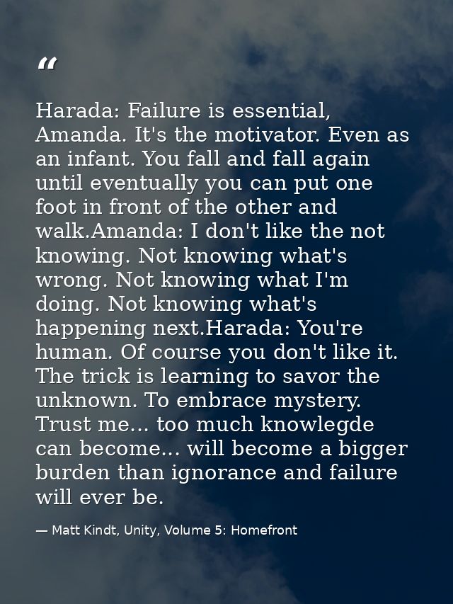 Harada: Failure is essential, Amanda. It's the motivator. Even as an infant. You fall and fall again until eventually yo — Matt Kindt, Unity, Volume 5: Homefront
