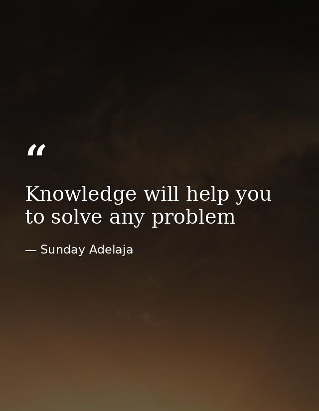 Knowledge will help you to solve any problem — Sunday Adelaja