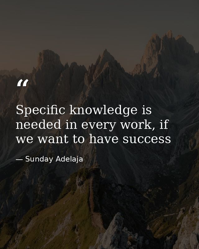 Specific knowledge is needed in every work, if we want to have success — Sunday Adelaja