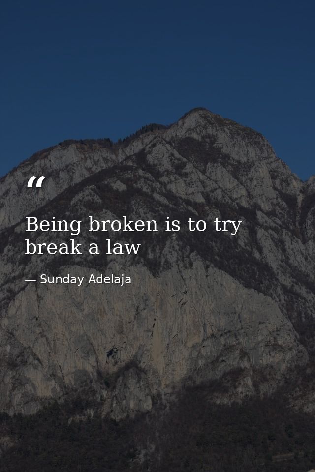 Being broken is to try break a law — Sunday Adelaja
