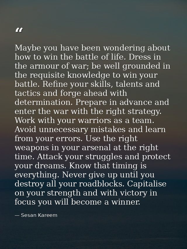 Maybe you have been wondering about how to win the battle of life. Dress in the armour of war; be well grounded in the r — Sesan Kareem
