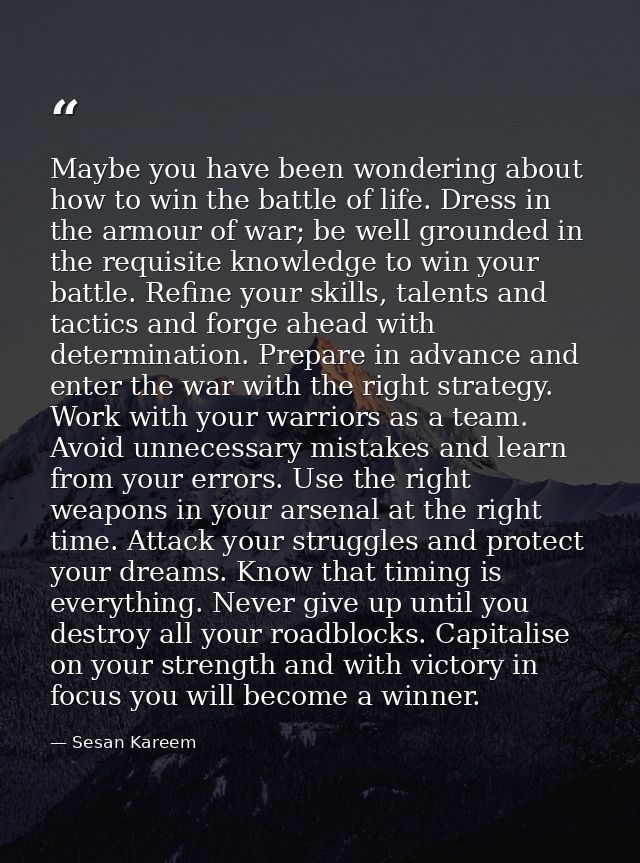 Maybe you have been wondering about how to win the battle of life. Dress in the armour of war; be well grounded in the r — Sesan Kareem