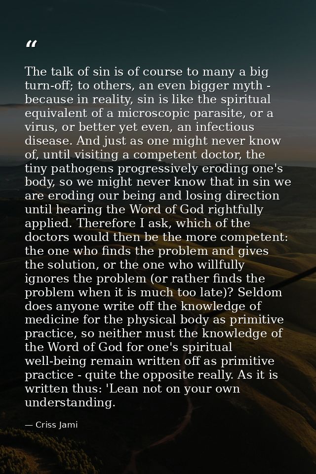 The talk of sin is of course to many a big turn-off; to others, an even bigger myth - because in reality, sin is like th — Criss Jami