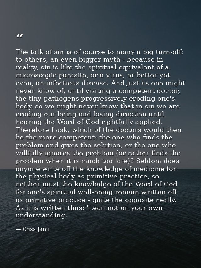 The talk of sin is of course to many a big turn-off; to others, an even bigger myth - because in reality, sin is like th — Criss Jami