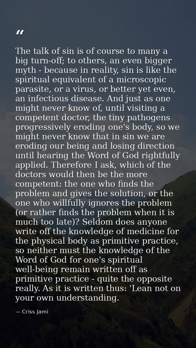 The talk of sin is of course to many a big turn-off; to others, an even bigger myth - because in reality, sin is like th — Criss Jami