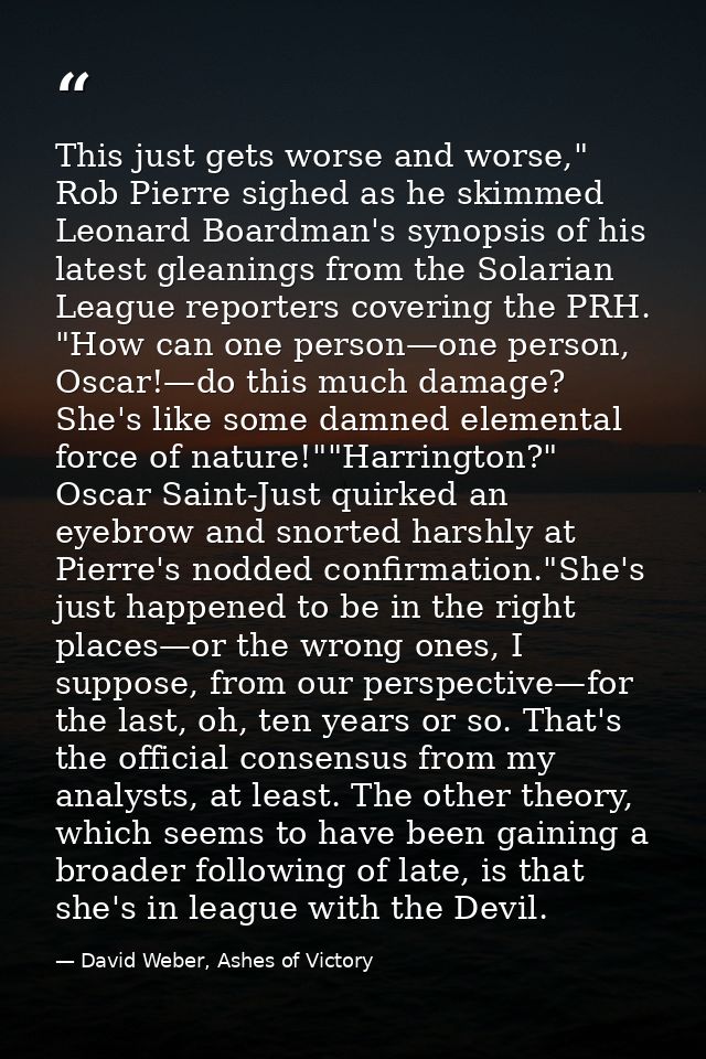 This just gets worse and worse," Rob Pierre sighed as he skimmed Leonard Boardman's synopsis of his latest gleanings fro — David Weber, Ashes of Victory