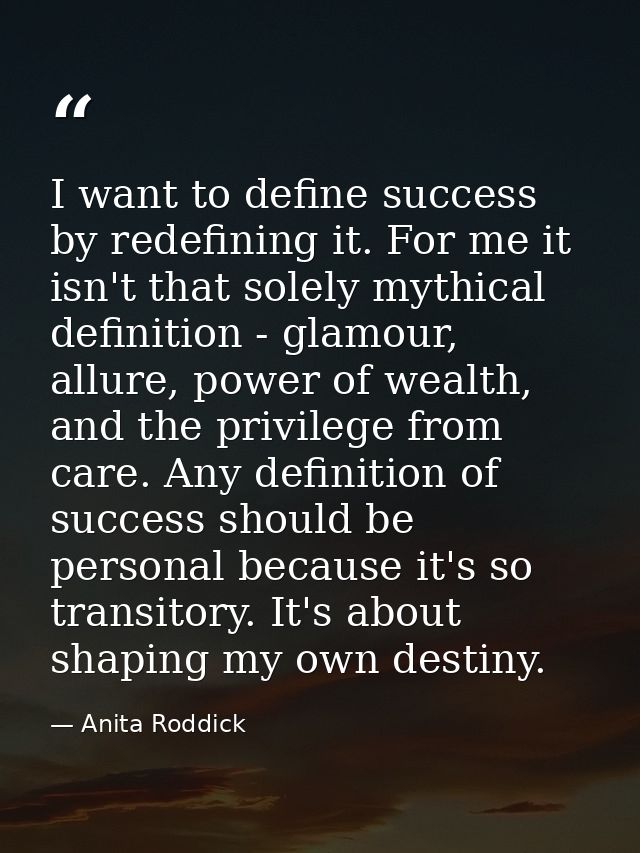 I want to define success by redefining it. For me it isn't that solely mythical definition - glamour, allure, power of w — Anita Roddick
