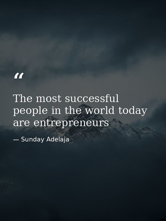 The most successful people in the world today are entrepreneurs — Sunday Adelaja