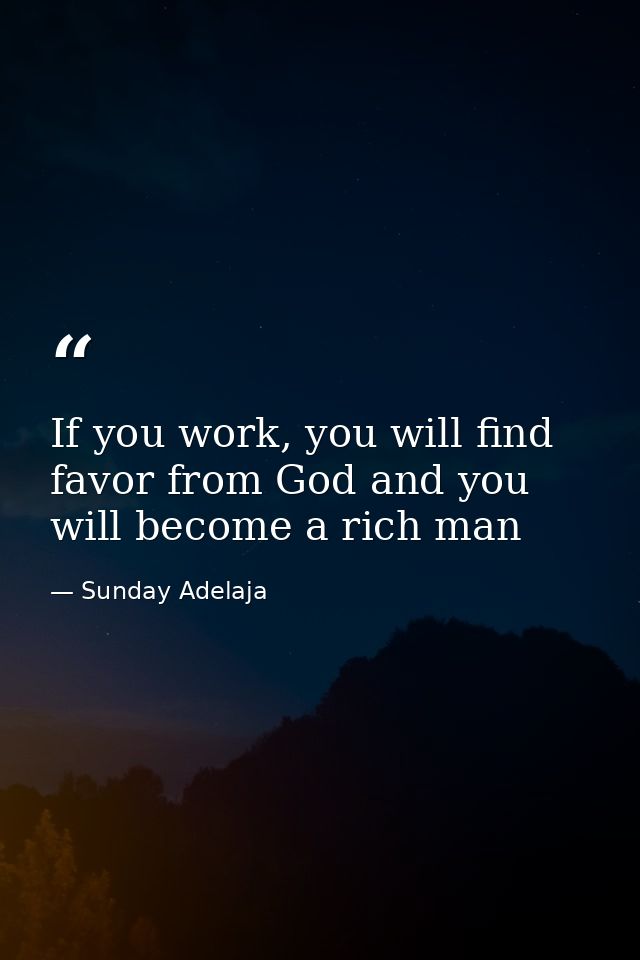 If you work, you will find favor from God and you will become a rich man — Sunday Adelaja