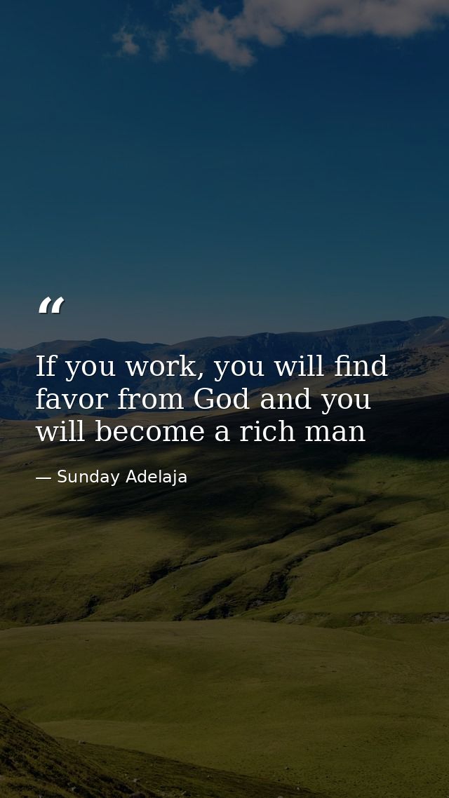 If you work, you will find favor from God and you will become a rich man — Sunday Adelaja