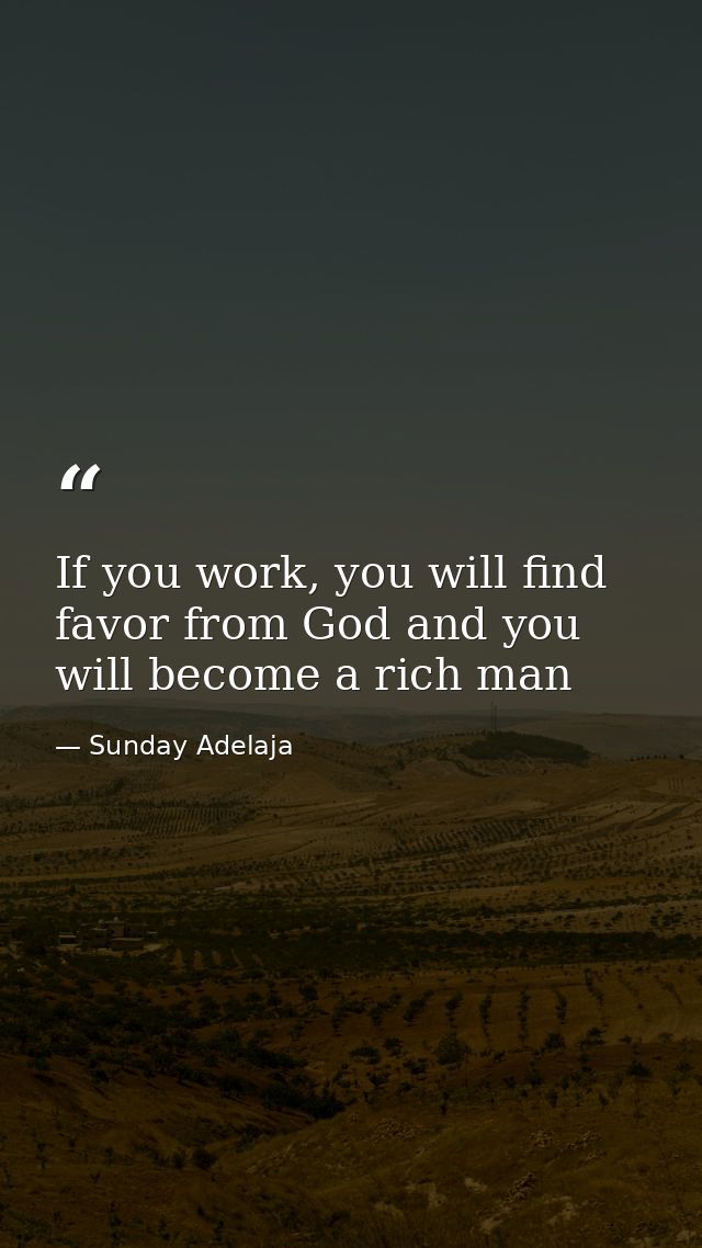 If you work, you will find favor from God and you will become a rich man — Sunday Adelaja