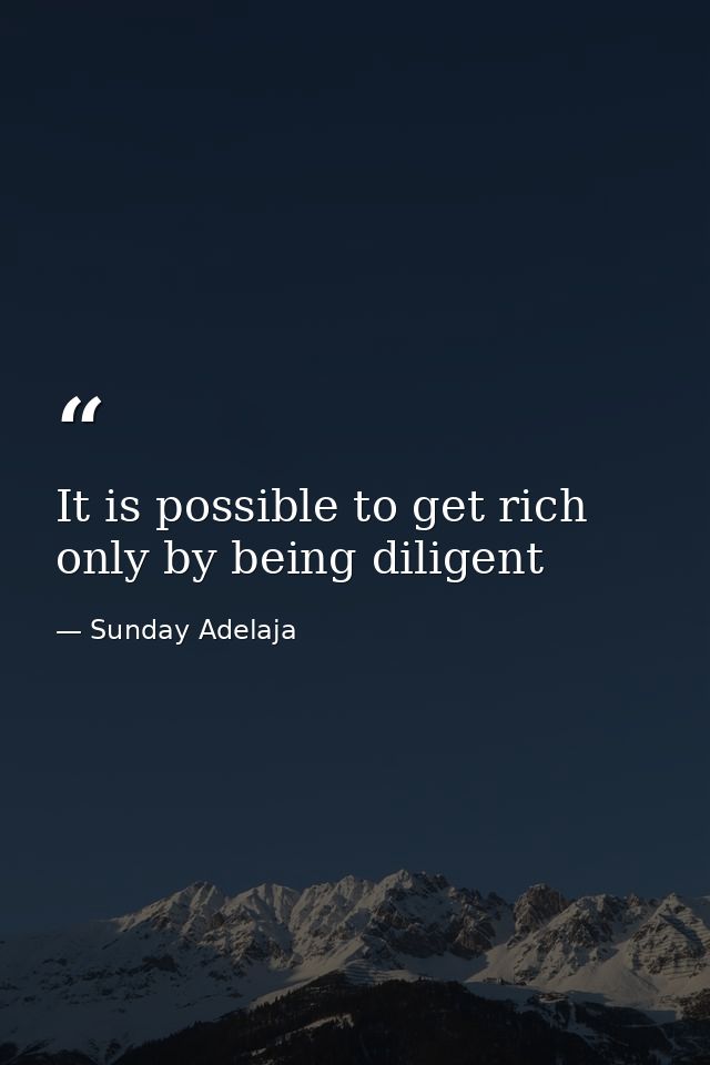 It is possible to get rich only by being diligent — Sunday Adelaja