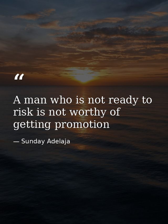 A man who is not ready to risk is not worthy of getting promotion — Sunday Adelaja