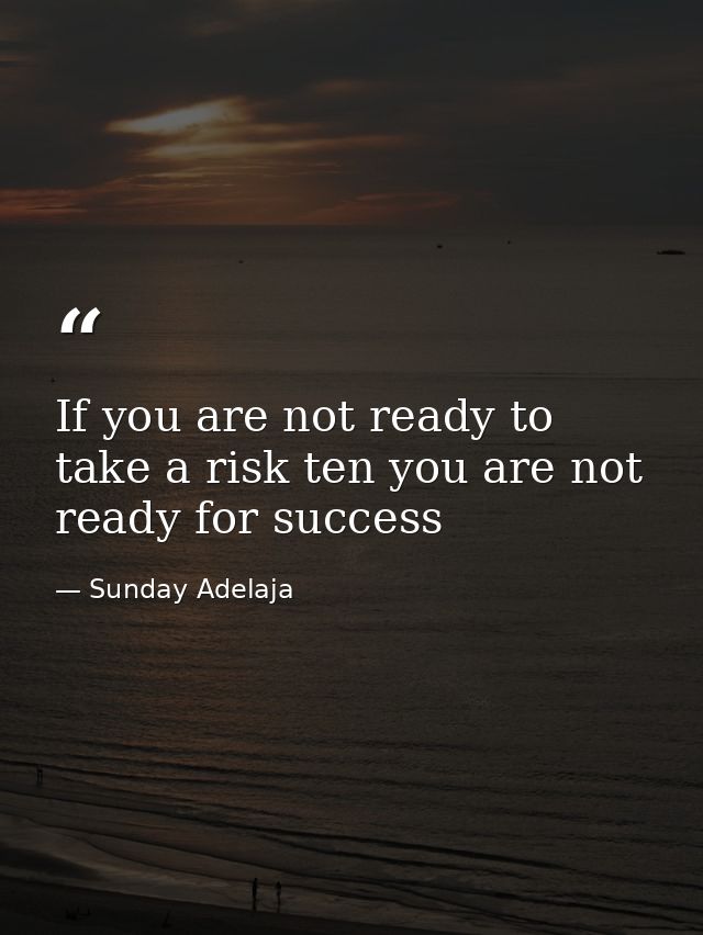 If you are not ready to take a risk ten you are not ready for success — Sunday Adelaja
