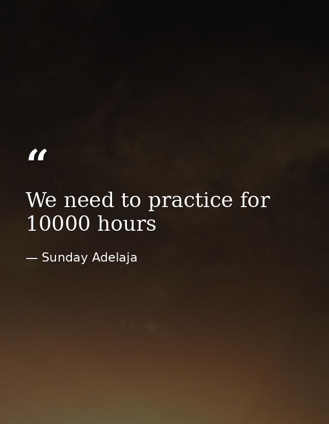 We need to practice for 10000 hours — Sunday Adelaja