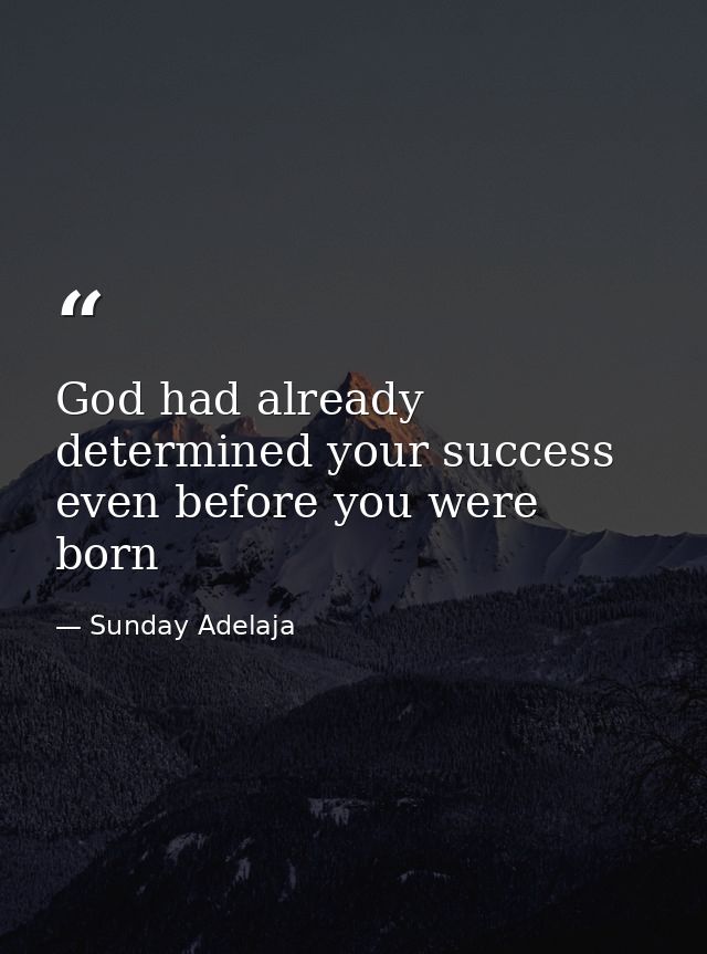 God had already determined your success even before you were born — Sunday Adelaja
