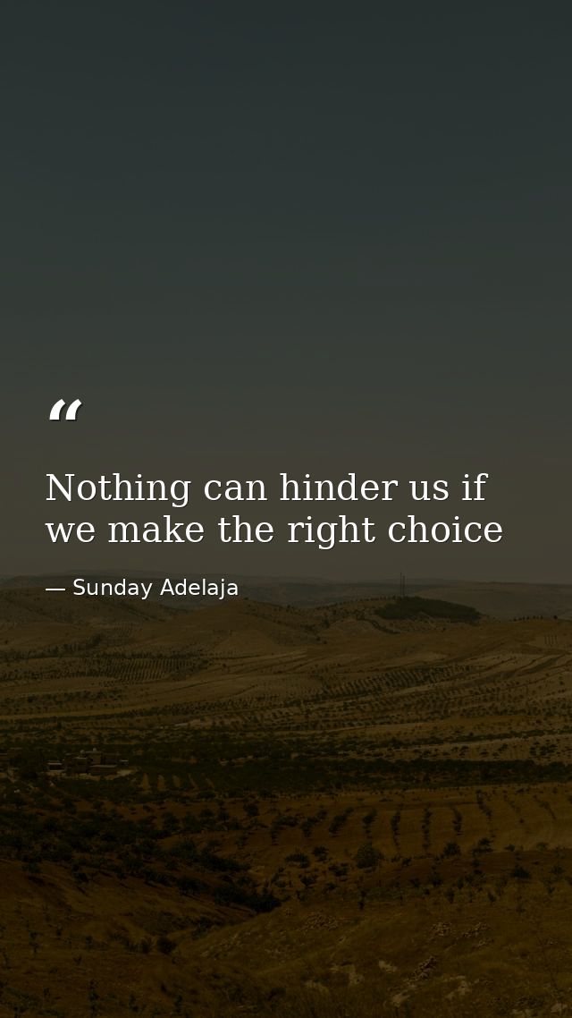 Nothing can hinder us if we make the right choice — Sunday Adelaja