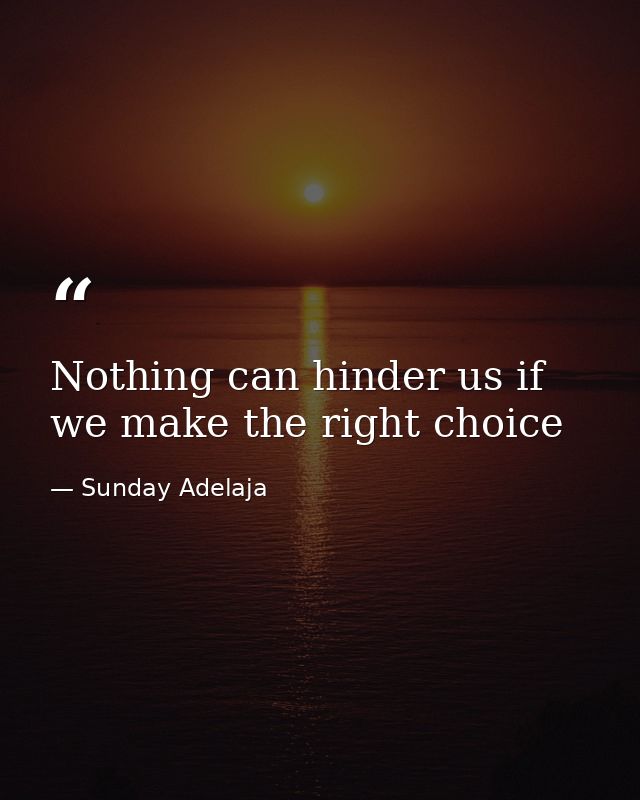 Nothing can hinder us if we make the right choice — Sunday Adelaja
