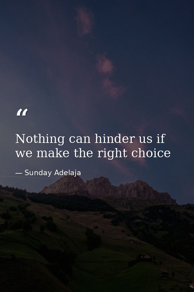 Nothing can hinder us if we make the right choice — Sunday Adelaja