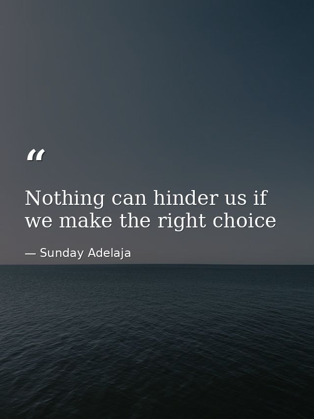 Nothing can hinder us if we make the right choice — Sunday Adelaja