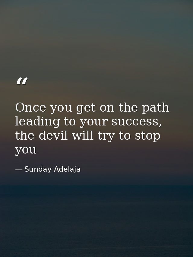 Once you get on the path leading to your success, the devil will try to stop you — Sunday Adelaja