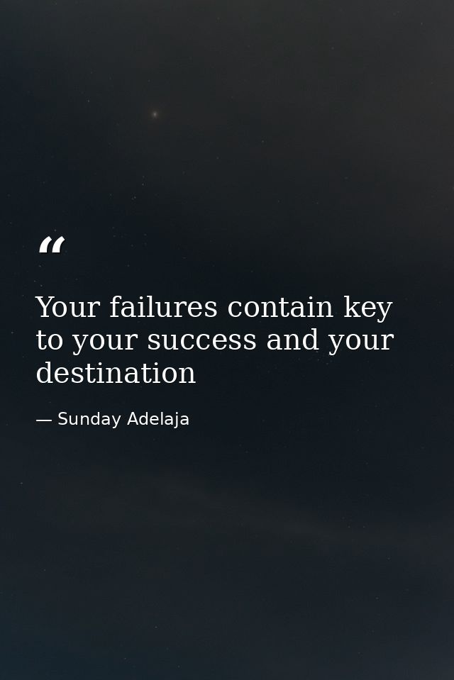 Your failures contain key to your success and your destination — Sunday Adelaja