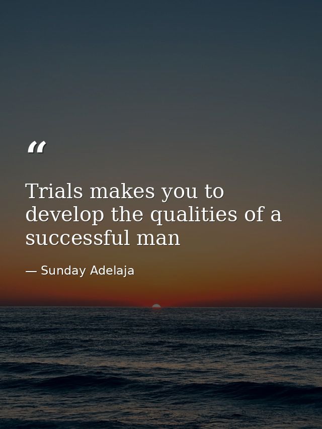 Trials makes you to develop the qualities of a successful man — Sunday Adelaja