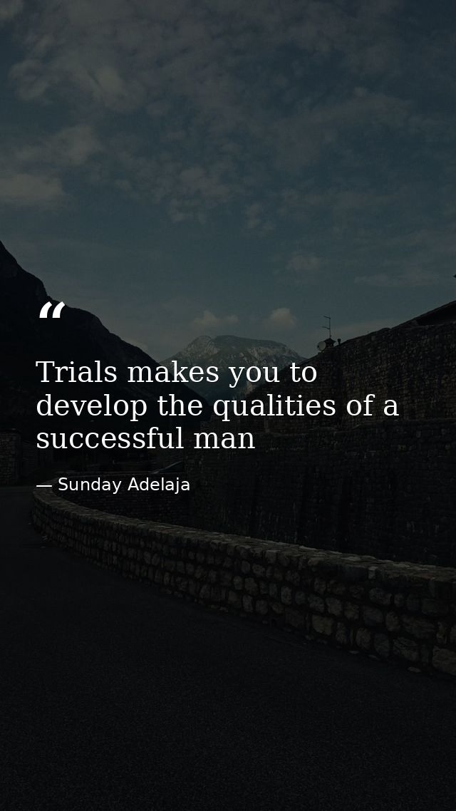 Trials makes you to develop the qualities of a successful man — Sunday Adelaja