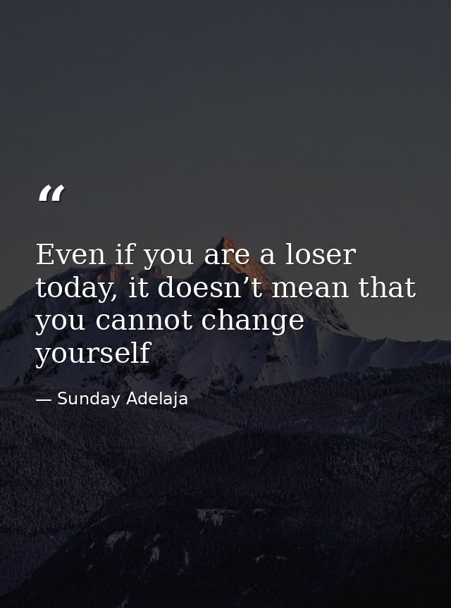 Even if you are a loser today, it doesn’t mean that you cannot change yourself — Sunday Adelaja
