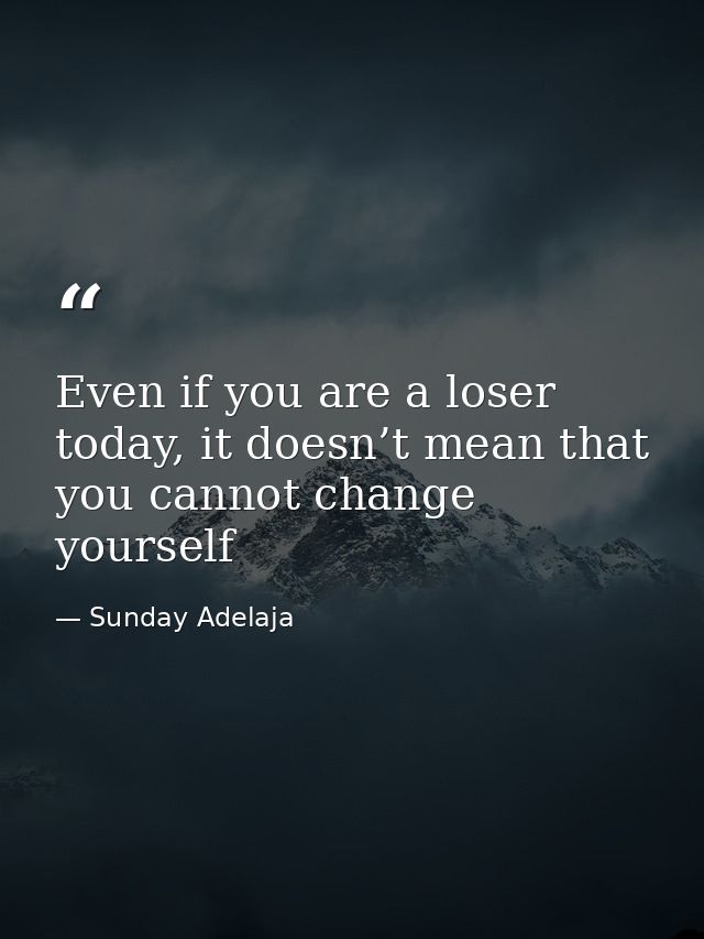 Even if you are a loser today, it doesn’t mean that you cannot change yourself — Sunday Adelaja
