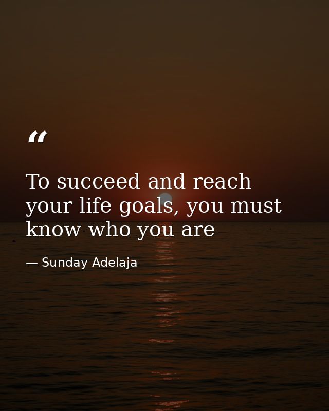 To succeed and reach your life goals, you must know who you are — Sunday Adelaja