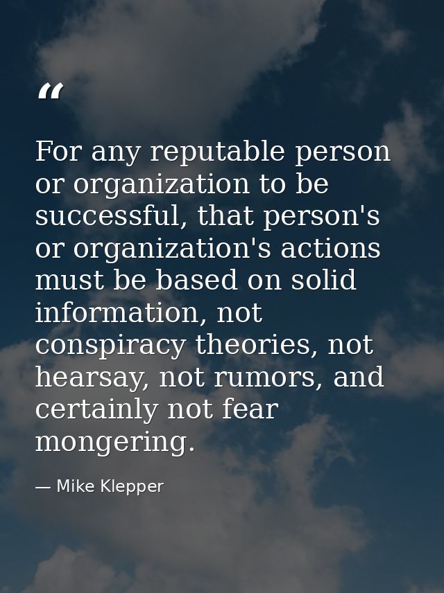For any reputable person or organization to be successful, that person's or organization's actions must be based on soli — Mike Klepper