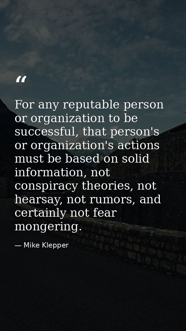 For any reputable person or organization to be successful, that person's or organization's actions must be based on soli — Mike Klepper