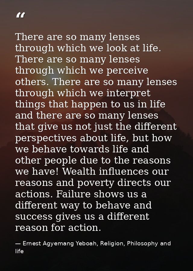 There are so many lenses through which we look at life. There are so many lenses through which we perceive others. There — Ernest Agyemang Yeboah, Religion, Philosophy and life